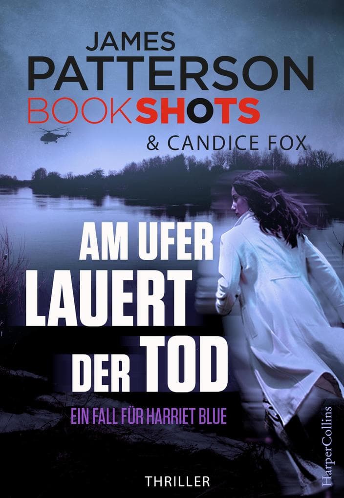 Am Ufer lauert der Tod: Packender Thriller vom Bestseller Autor der Alex Cross Romane