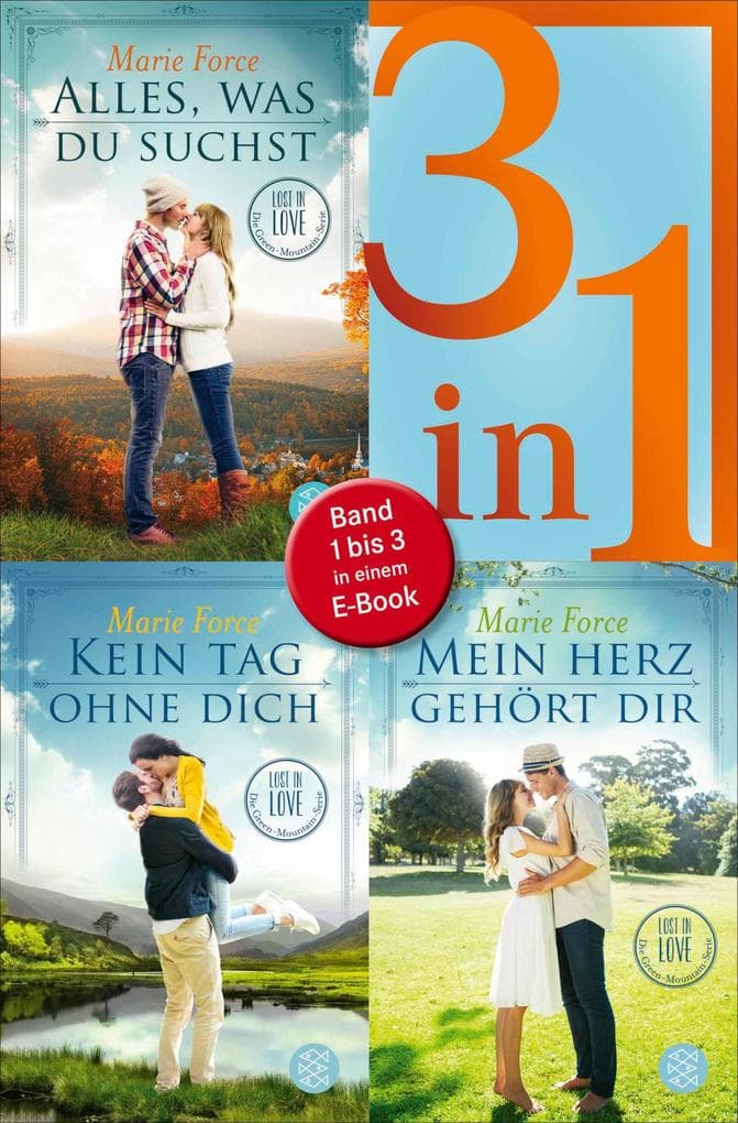 Alles was du suchst / Kein Tag ohne dich / Mein Herz gehört dir - Lost in Love. Die Green-Mountain-Serie - Drei Romane in einem Band: Alles was du suchst / Kein Tag ohne dich / Mein Herz gehört dir. Drei Romane in einem Band