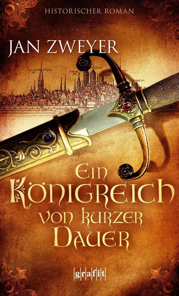Ein Königreich von kurzer Dauer: Historischer Roman