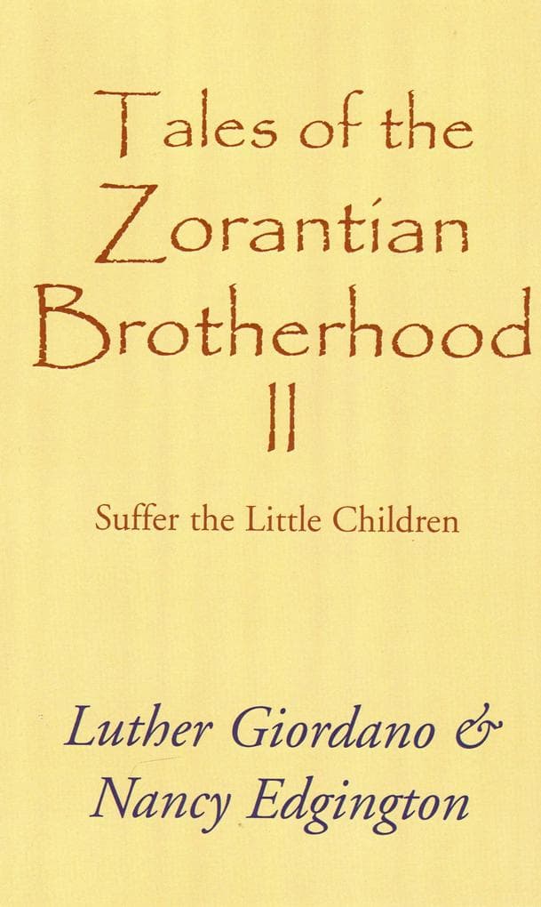 Tales of the Zorantian Brotherhood Volume Two: Suffer the Little Children