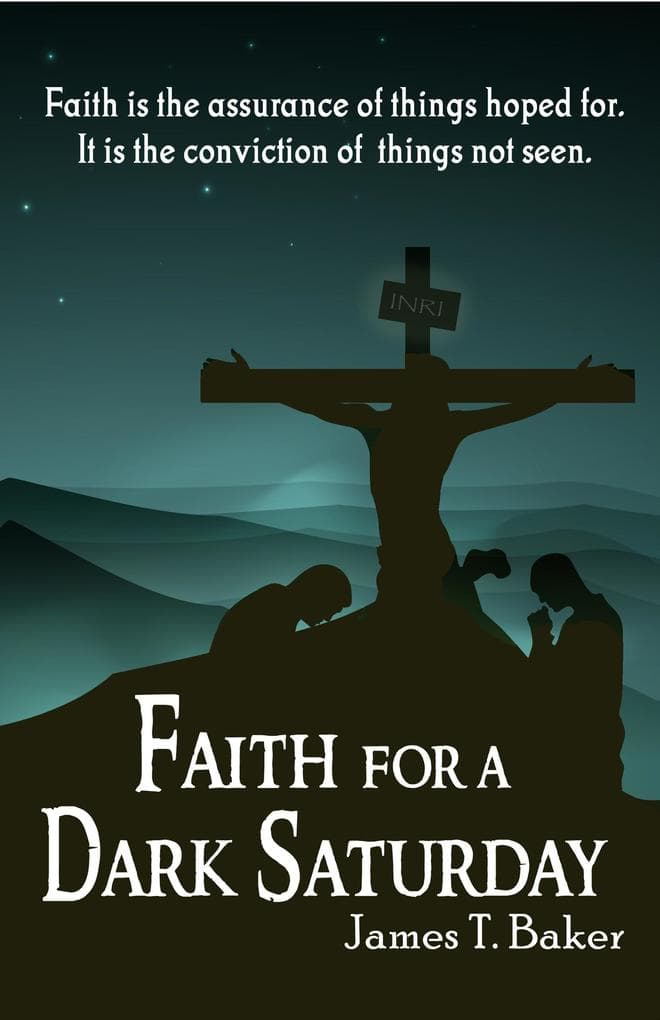 Faith for a Dark Saturday