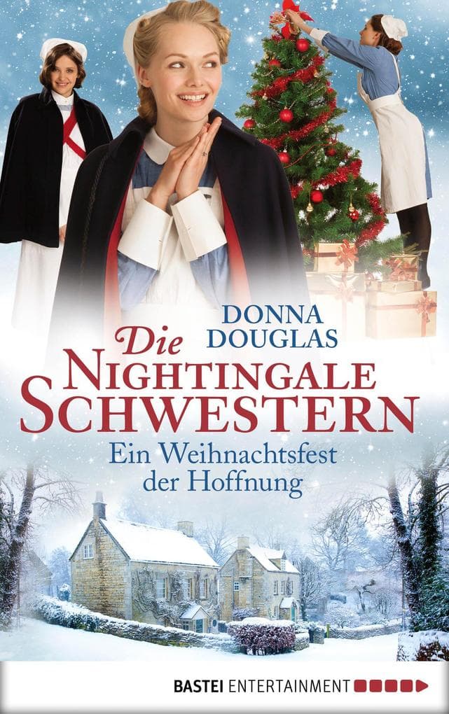 Die Nightingale Schwestern: Ein Weihnachtsfest der Hoffnung
