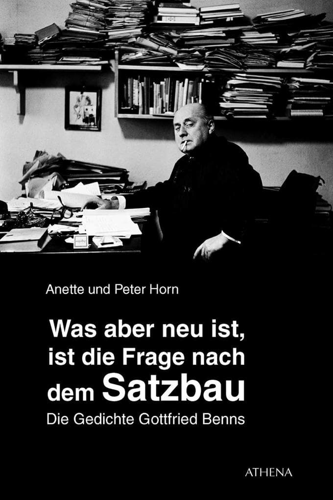 Was aber neu ist, ist die Frage nach dem Satzbau: Die Gedichte Gottfried Benns