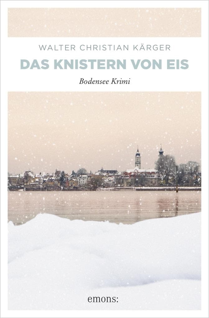 Das Knistern von Eis: Bodensee Krimi