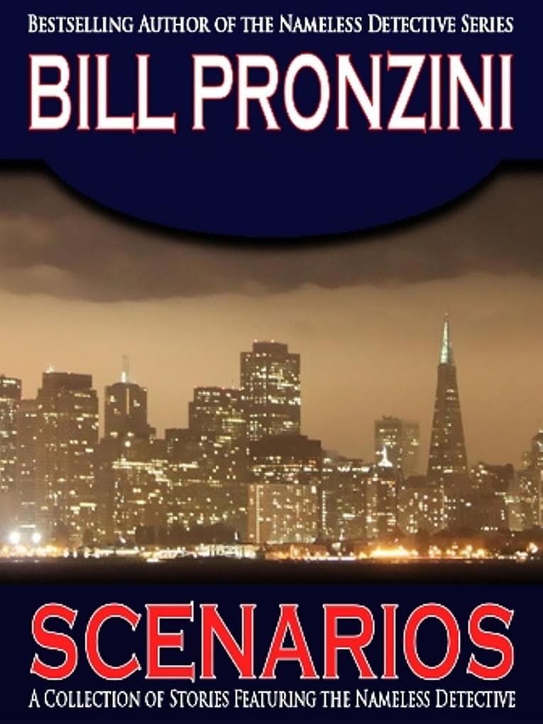 Scenarios - A Collection of Nameless Detective Stories: Bill Pronzini Mysteries, #6