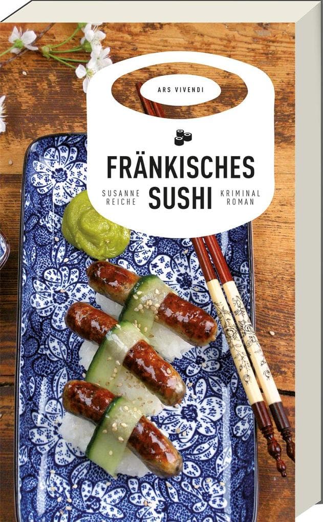Fränkisches Sushi: Kommissar Kastners zweiter Fall - Frankenkrimi