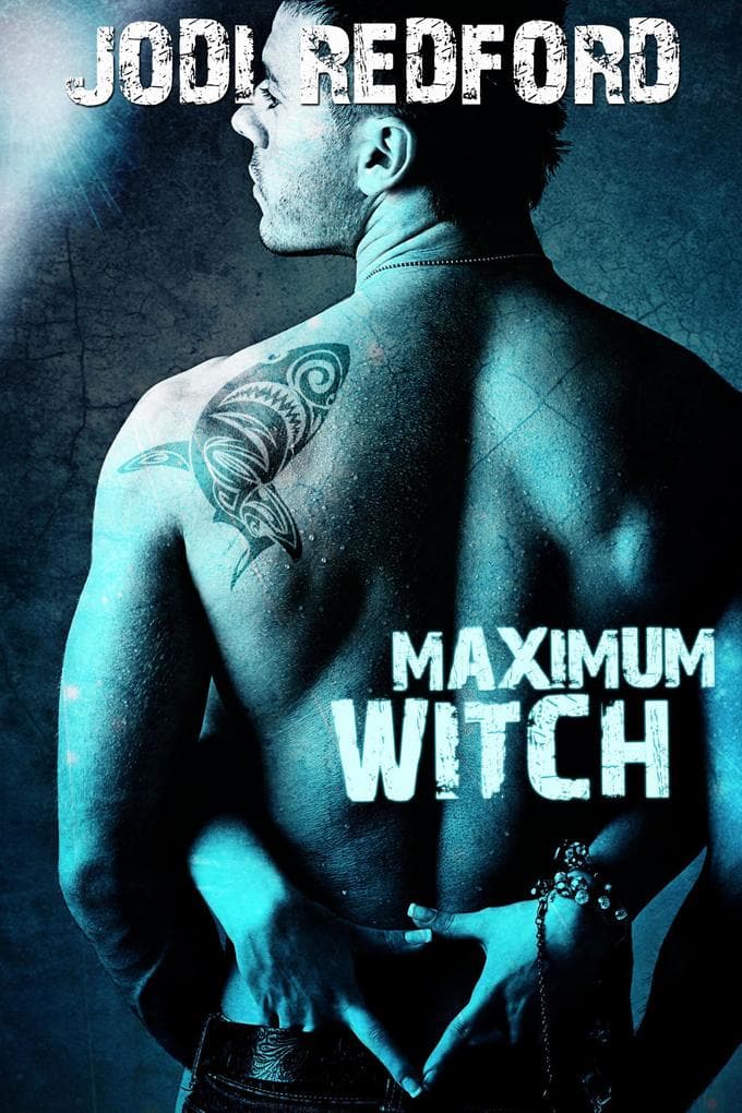 Maximum Witch (That Old Black Magic, #3)