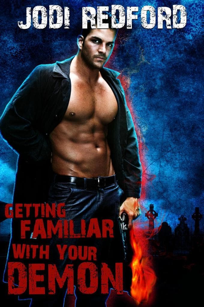 Getting Familiar With Your Demon (That Old Black Magic, #4)