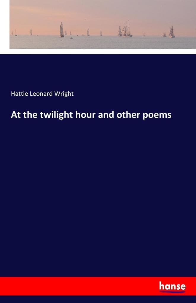 At the twilight hour and other poems: DE