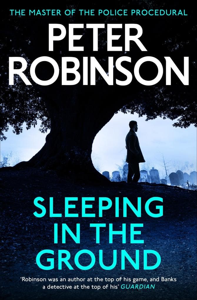 Sleeping in the Ground: The 24th DCI Banks novel from The Master of the Police Procedural