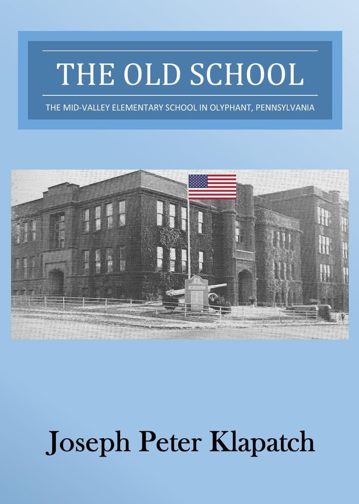 The Old School : The Mid-Valley Elementary School in Olyphant, Pennsylvania