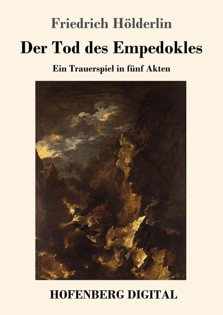 Der Tod des Empedokles: Ein Trauerspiel in fünf Akten