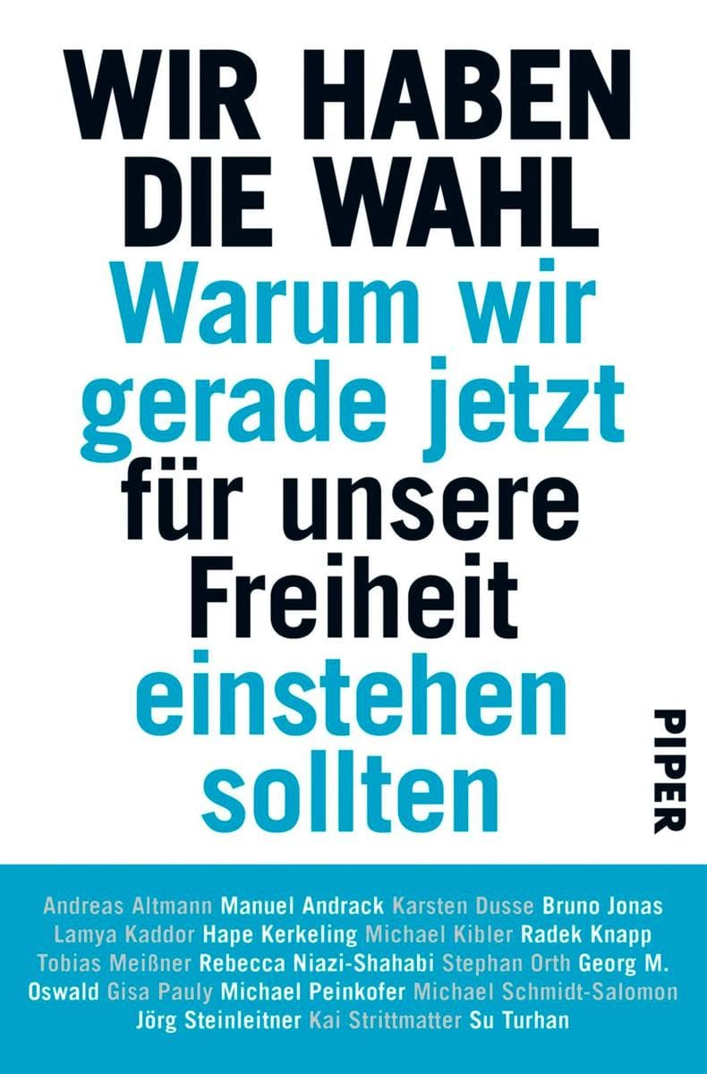 Wir haben die Wahl: Warum wir gerade jetzt für unsere Freiheit einstehen sollten