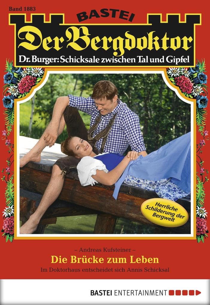 Der Bergdoktor 1883: Die Brücke zum Leben