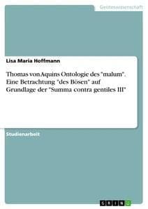 Thomas von Aquins Ontologie des "malum". Eine Betrachtung "des Bösen" auf Grundlage der "Summa contra gentiles III"