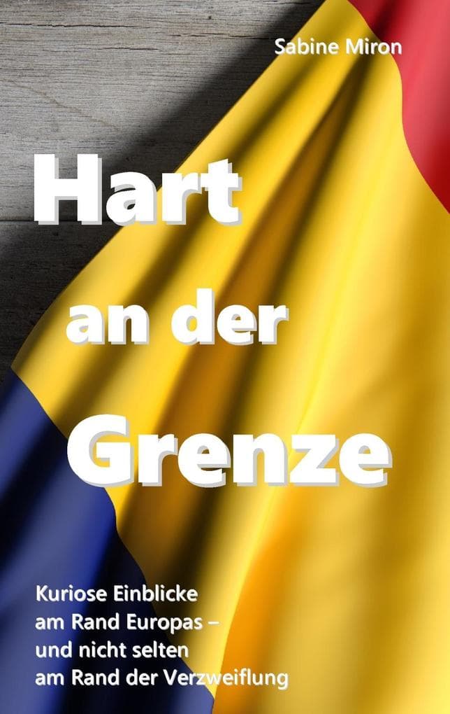 Hart an der Grenze: Kuriose Einblicke am Rand Europas - und nicht selten am Rand der Verzweiflung