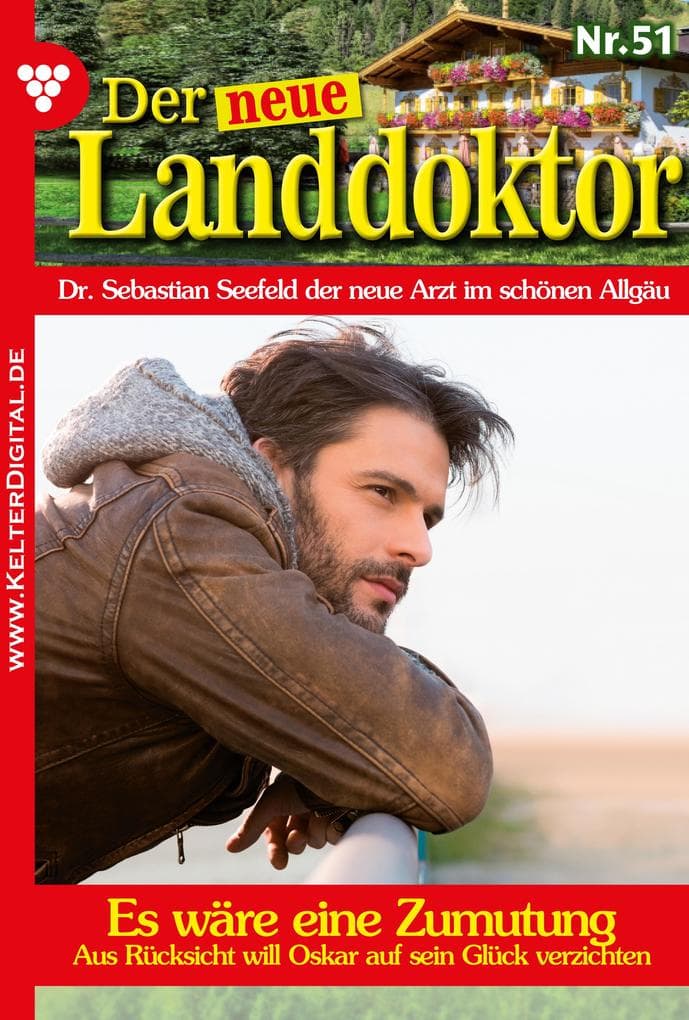 Es wäre eine Zumutung!: Der neue Landdoktor 51 - Arztroman