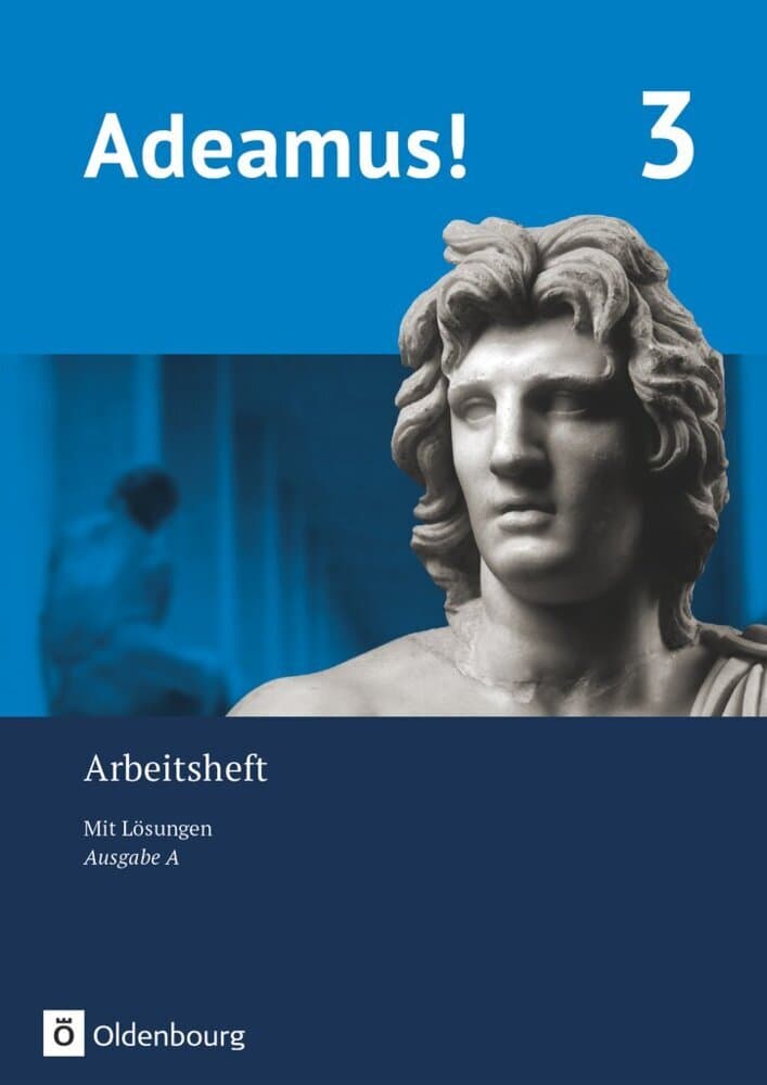 Adeamus! - Ausgabe A - Arbeitsheft 3 mit Lösungen - Latein als 2. Fremdsprache: Arbeitsheft 3 mit Lösungen