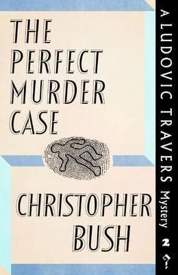 The Perfect Murder Case: A Ludovic Travers Mystery