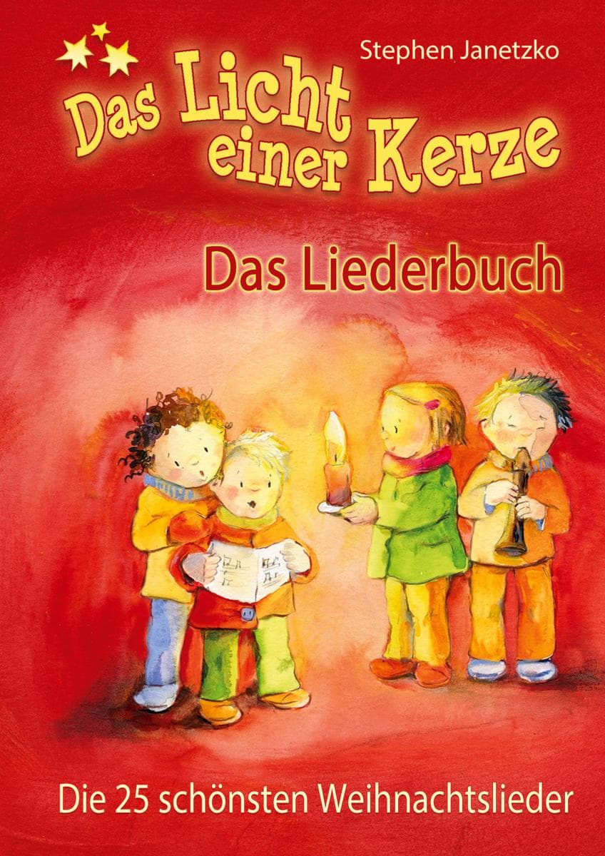 Das Licht einer Kerze - Die 25 schönsten Weihnachtslieder: Das Liederbuch mit allen Texten, Noten und Gitarrengriffen zum Mitsingen und Mitspielen