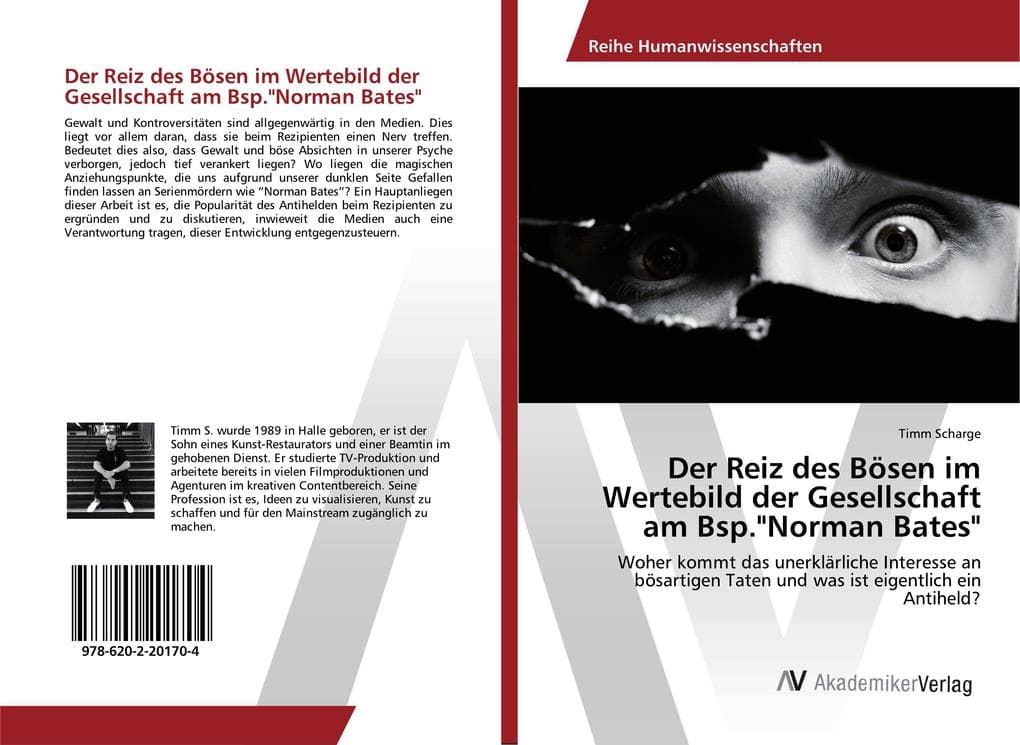 Der Reiz des Bösen im Wertebild der Gesellschaft am Bsp."Norman Bates": Woher kommt das unerklärliche Interesse an bösartigen Taten und was ist eigentlich ein Antiheld?