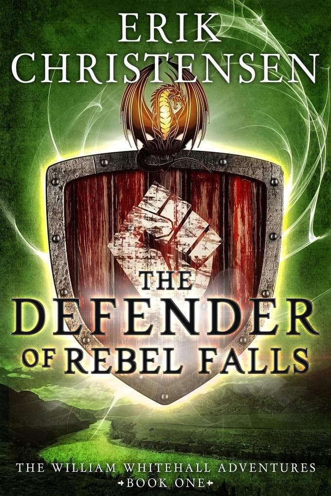The Defender of Rebel Falls: A Medieval Science Fiction Adventure (The William Whitehall Adventures, #1)