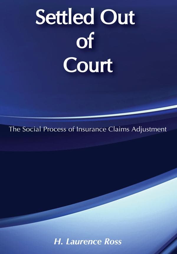 Settled out of Court: The Social Process of Insurance Claims Adjustments