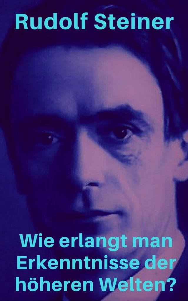 Wie erlangt man Erkenntnisse der höheren Welten?