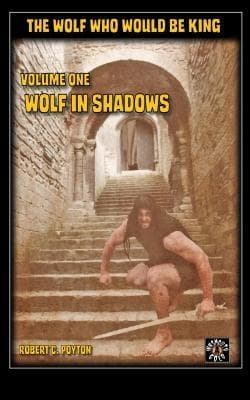 Wolf in Shadows: The Wolf Who Would be King Vol 1