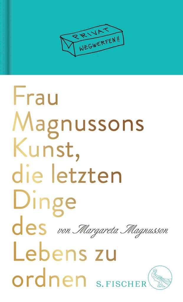 Frau Magnussons Kunst, die letzten Dinge des Lebens zu ordnen: Charmanter Denkanstoß und praktische Anleitung zugleich