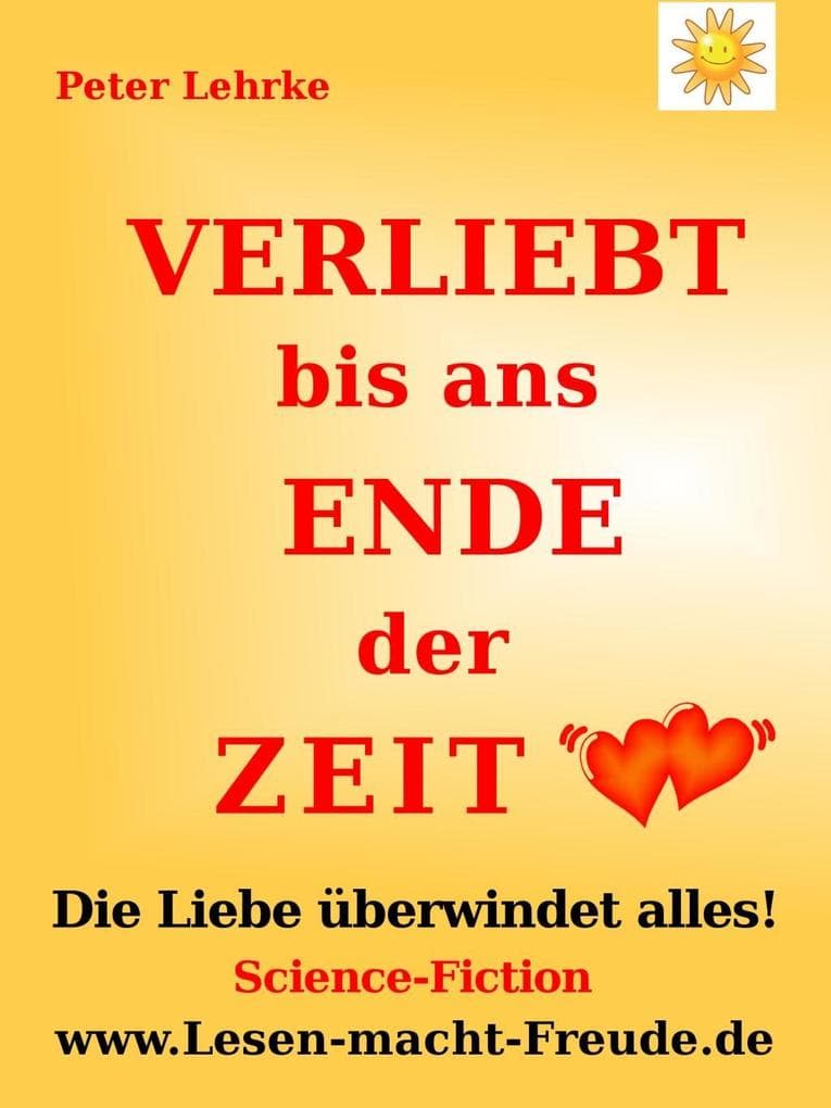 Verliebt bis ans Ende der Zeit: Die Liebe überwindet alles!