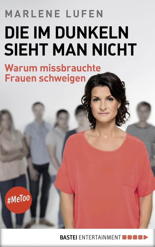 Die im Dunkeln sieht man nicht: Warum missbrauchte Frauen schweigen.