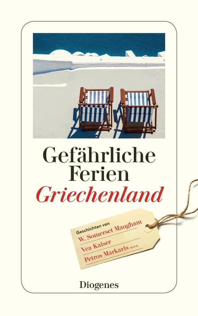 Gefährliche Ferien - Griechenland: mit Petros Markaris und vielen anderen