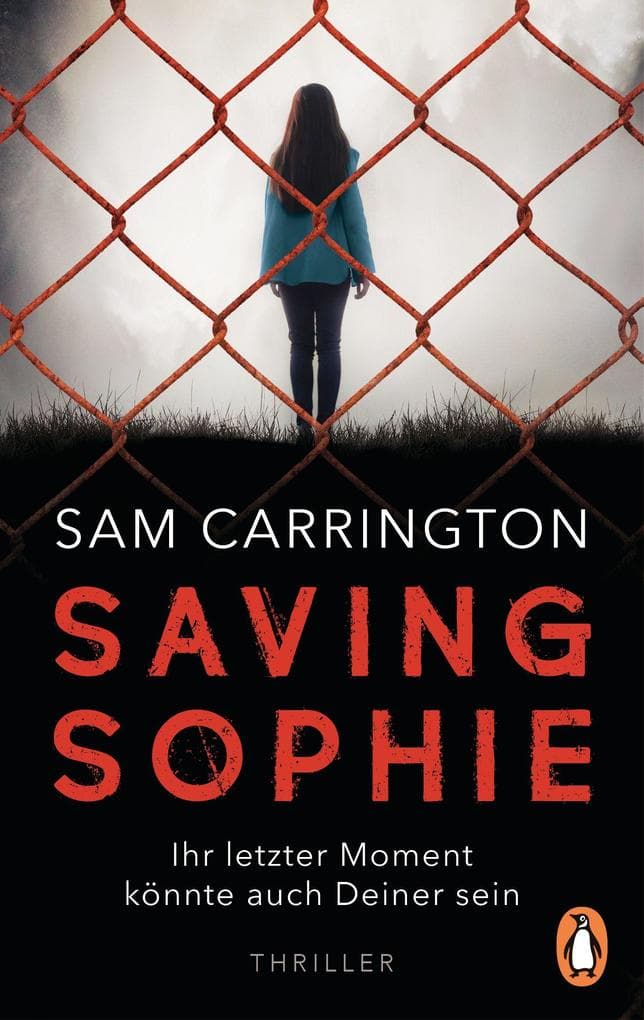 Saving Sophie - Ihr letzter Moment könnte auch Deiner sein.: Thriller