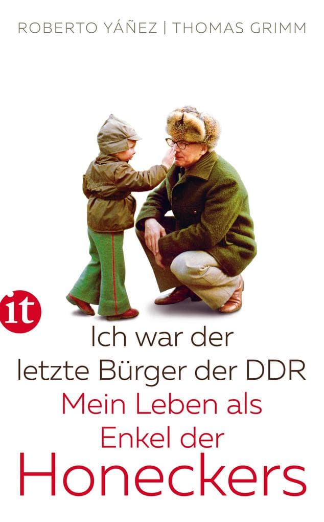 Ich war der letzte Bürger der DDR: Mein Leben als Enkel der Honeckers
