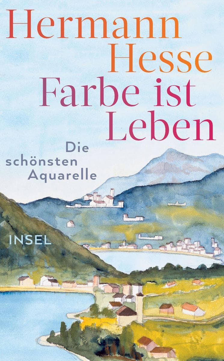 Farbe ist Leben: Eine Auswahl seiner schönsten Aquarelle