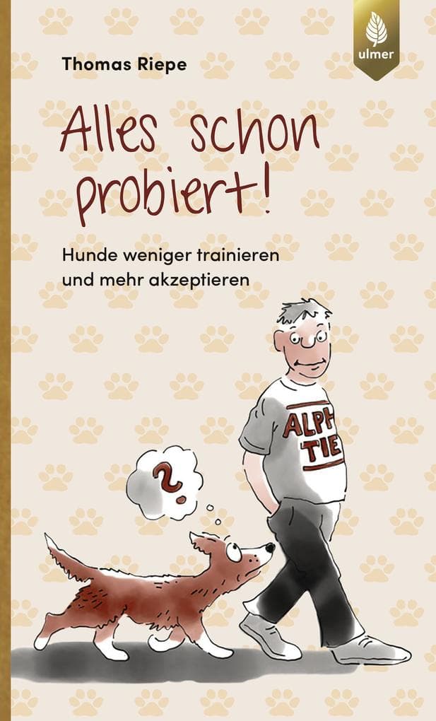 Alles schon probiert: Hunde weniger trainieren und mehr akzeptieren