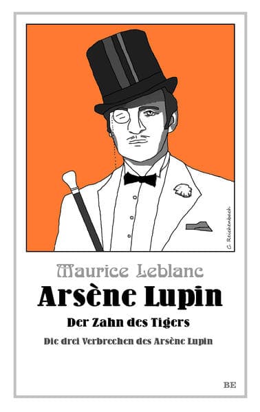 Arsène Lupin - Der Zahn des Tigers: Die drei Verbrechen des Arsène Lupin
