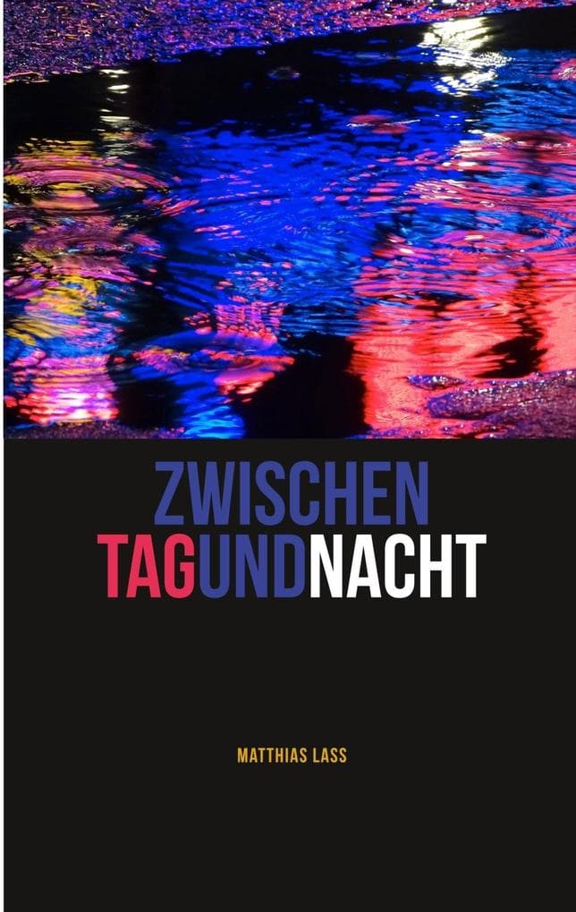 Zwischen Tag und Nacht: Die Welt ist mehr als sie vorgibt zu sein