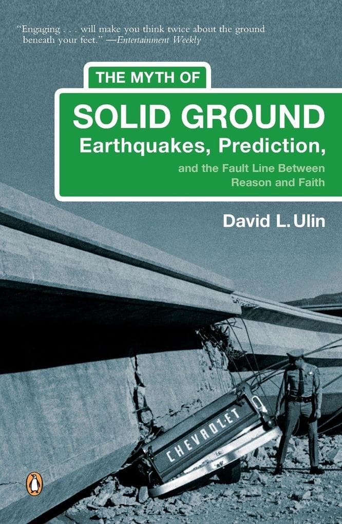 The Myth of Solid Ground: Earthquakes, Prediction, and the Fault Line Between Reason and Faith