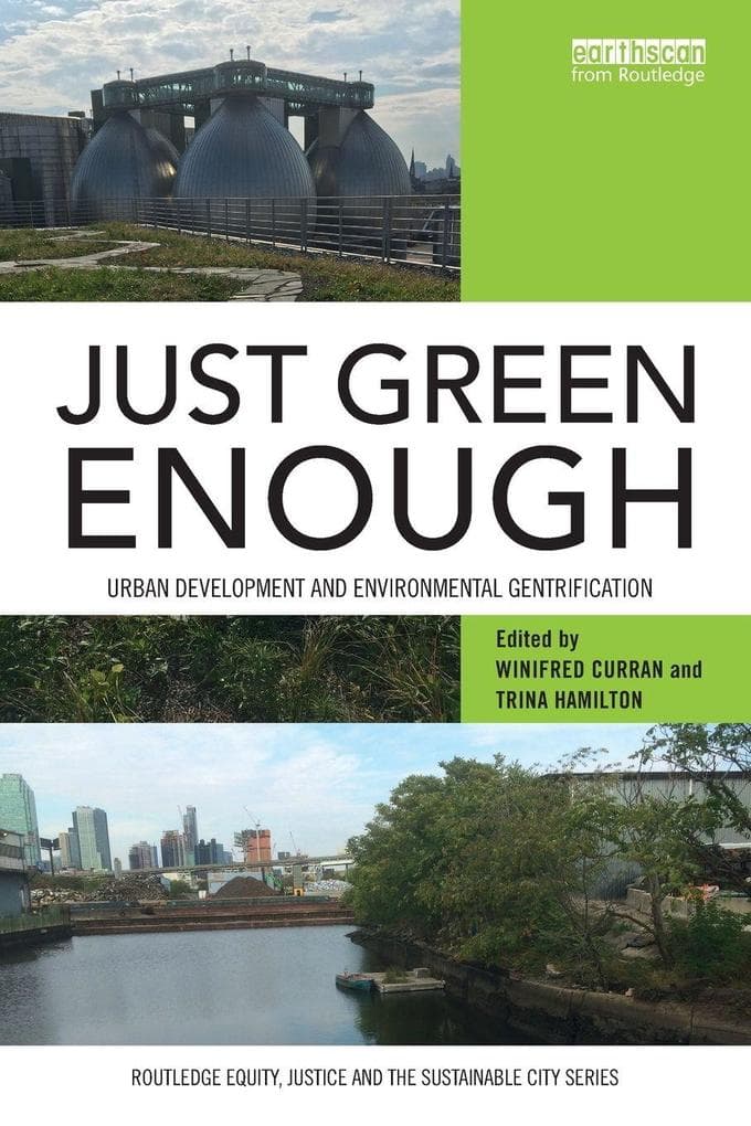 Just Green Enough: Urban Development and Environmental Gentrification