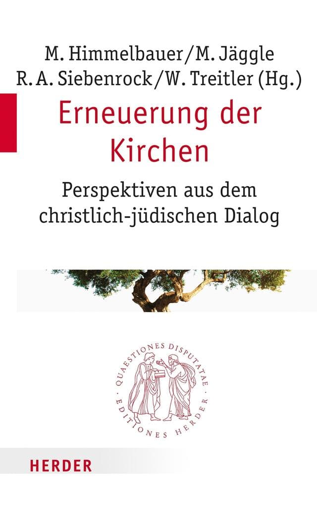 Erneuerung der Kirchen: Perspektiven aus dem christlich-jüdischen Dialog