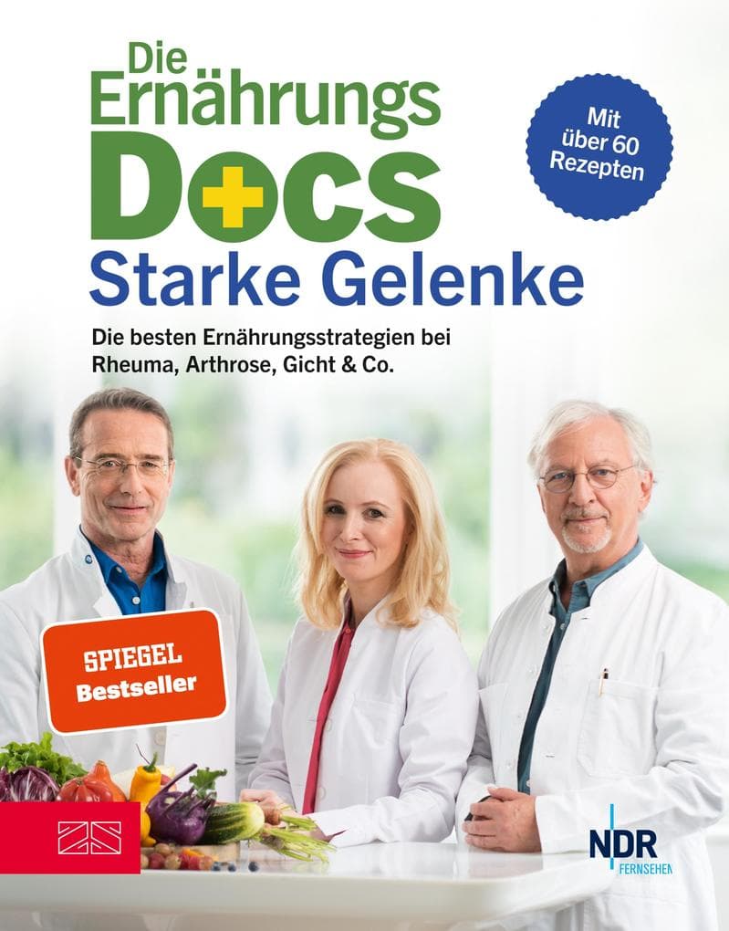 Die Ernährungs-Docs - Starke Gelenke: Die besten Ernährungsstrategien bei Rheuma, Arthrose, Gicht & Co.