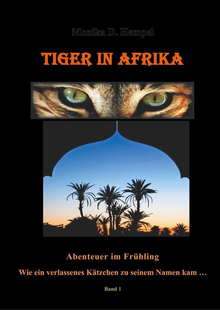 Tiger in Afrika: Wie ein verlassenes Kätzchen zu seinem Namen kam