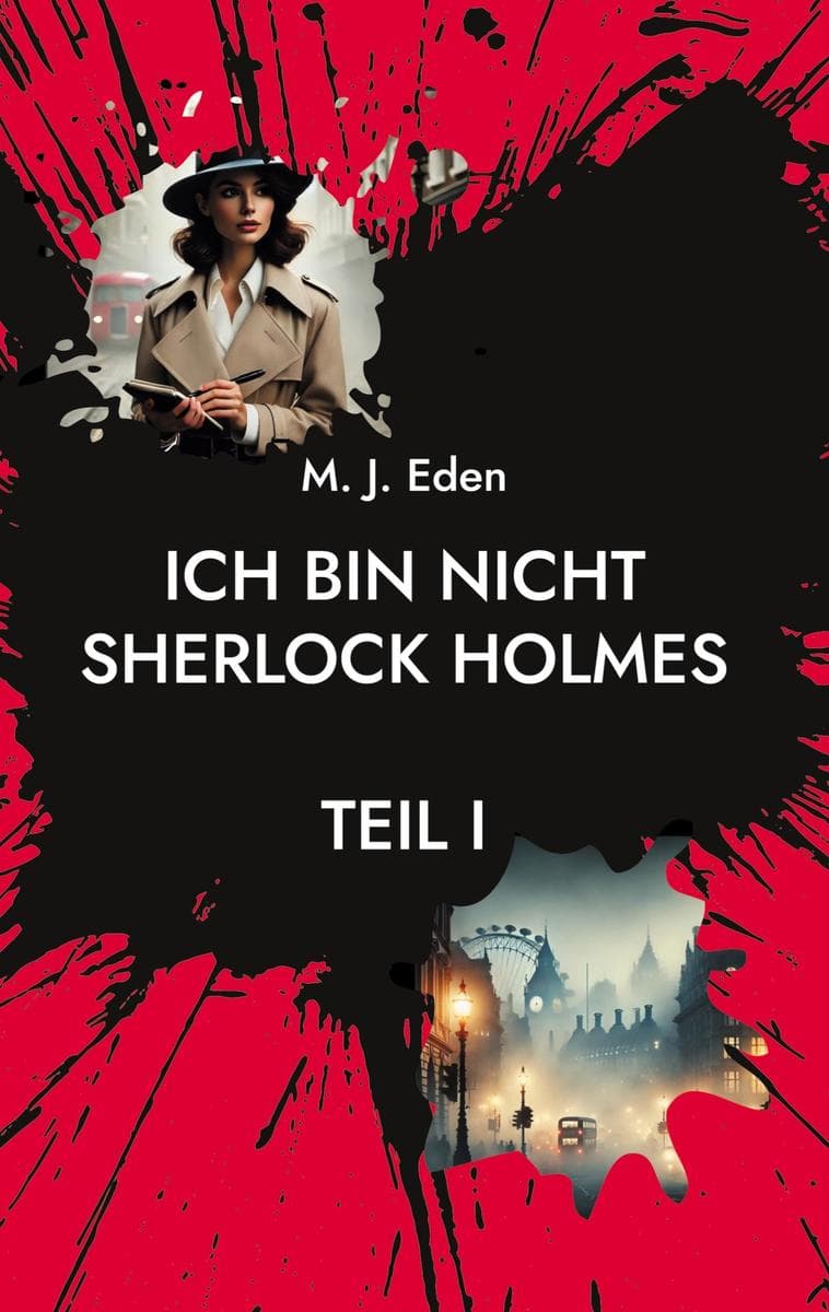Ich bin nicht Sherlock Holmes: Teil I