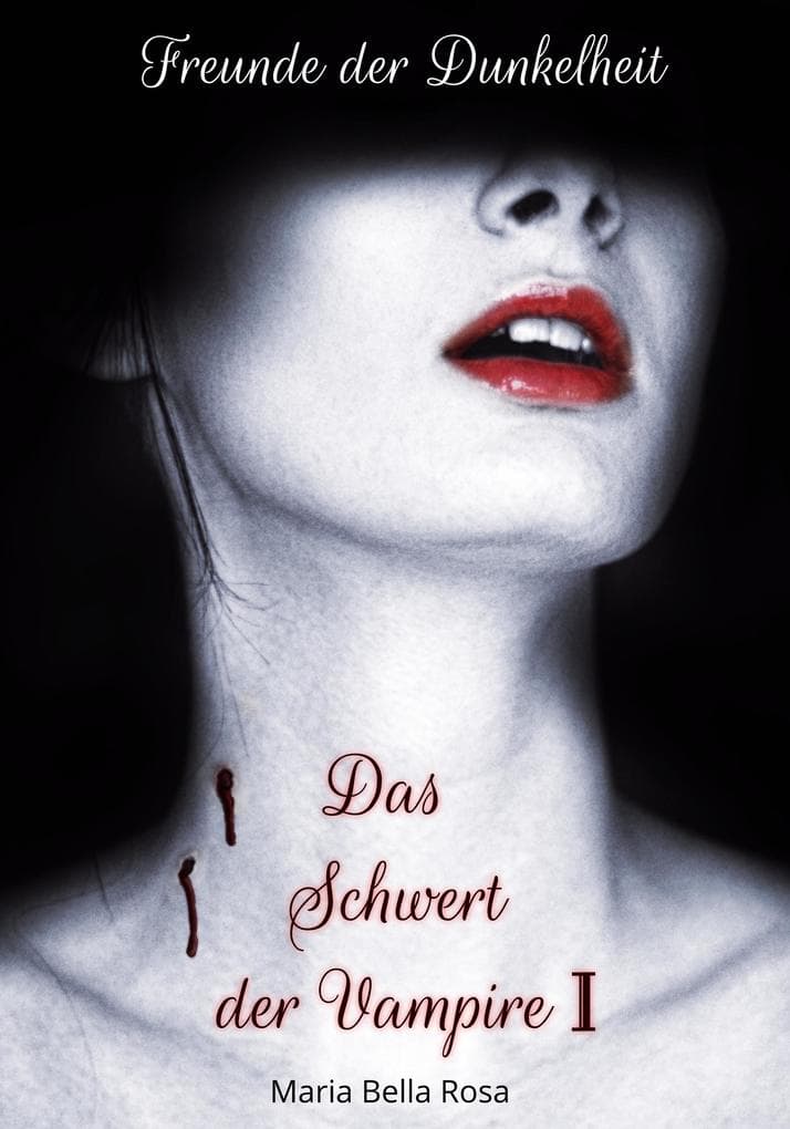 Freunde der Dunkelheit.: Das Schwert der Vampire 1