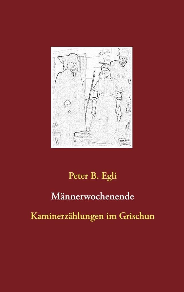 Männerwochenende: Kaminerzählungen im Grischun