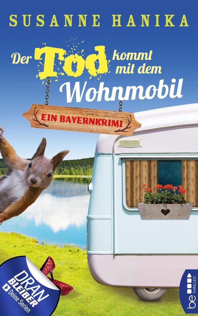 Der Tod kommt mit dem Wohnmobil: Bayernkrimi