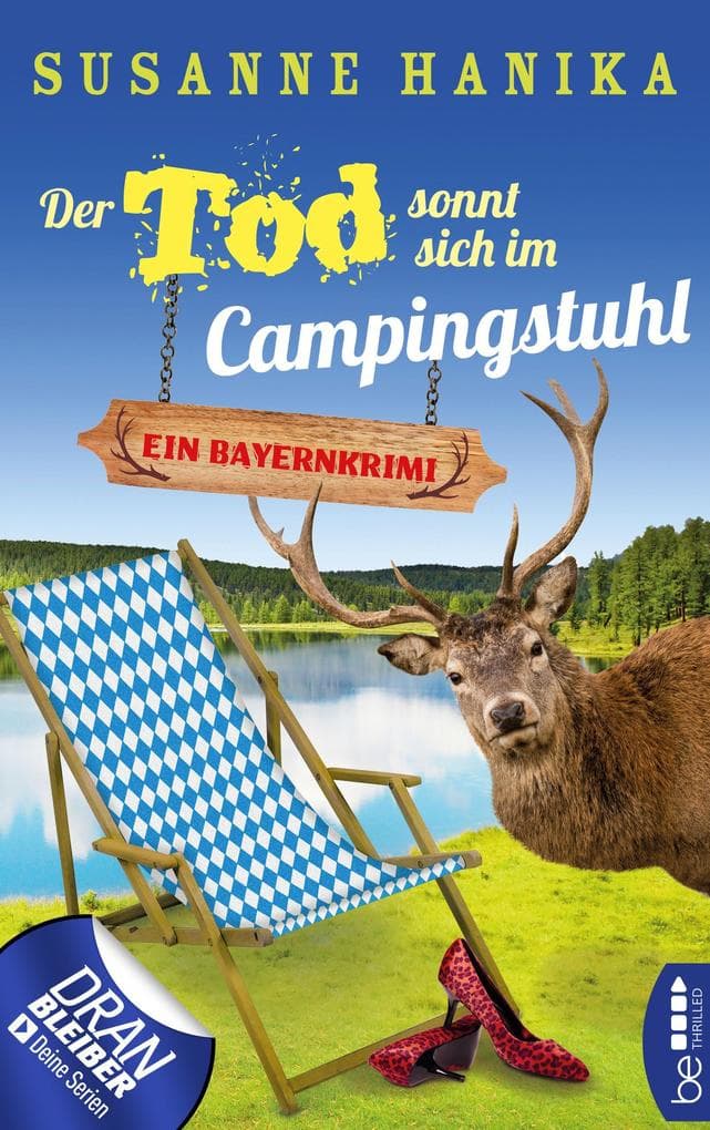 Der Tod sonnt sich im Campingstuhl: Bayernkrimi