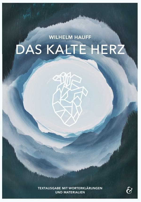 Das kalte Herz - Wilhelm Hauff: Textausgabe mit Worterklärungen und Materialien